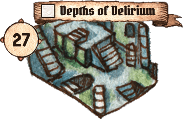 27: Depths of Delirium